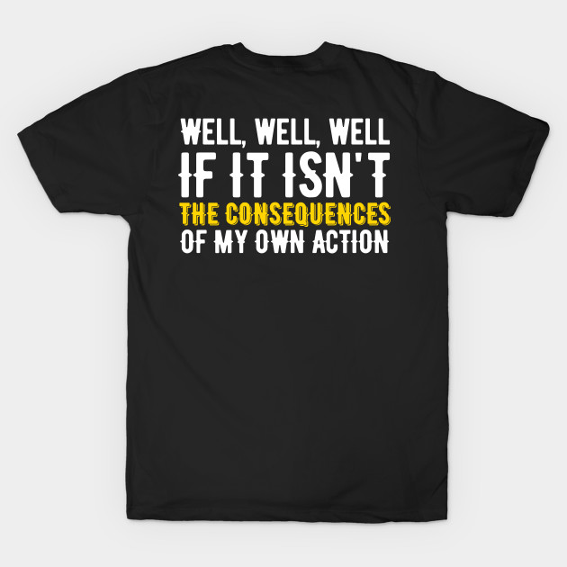 Well Funny Actions Humor Hilarious Consequences by oneduystore